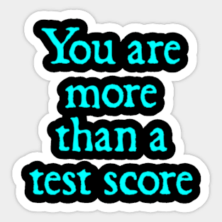 Test Day Teacher - you Are More Than A Test Score Teacher's day Sticker